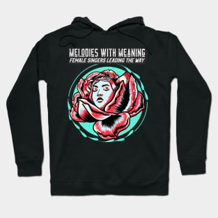 Melodies with Meaning - Female Singers Leading the Way Hoodie